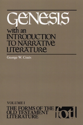 Genesis, with an Introduction to Narrative Literature (Forms of the Old Testament Literature #1) By George W. Coats Cover Image
