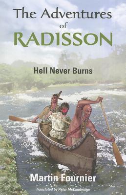 The Adventures of Radisson: Hell Never Burns Cover Image