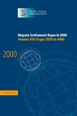 Dispute Settlement Reports 2000: Volume 8, Pages 3539-4090 (World Trade Organization Dispute Settlement Reports) Cover Image