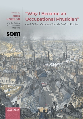 Why I Became an Occupational Physician and Other Occupational Health Stories Cover Image