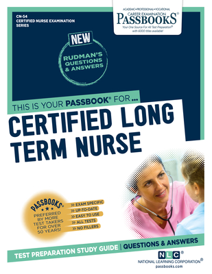 Certified Long Term Care Nurse (CN-54): Passbooks Study Guide (Certified Nurse Examination Series #54) By National Learning Corporation Cover Image