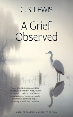 A Grief Observed (Warbler Classics Annotated Edition) Cover Image