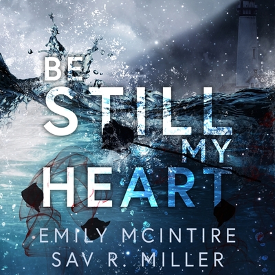 Be Still My Heart By Emily McIntire, Sav R. Miller, Lilly Drake (Read by) Cover Image