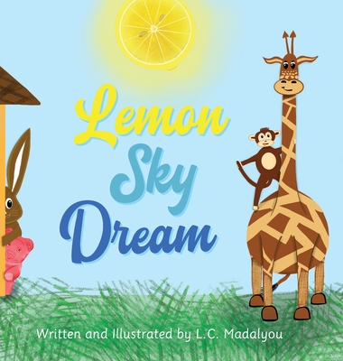 Lemon Sky Dream By L. C. Madalyou Cover Image