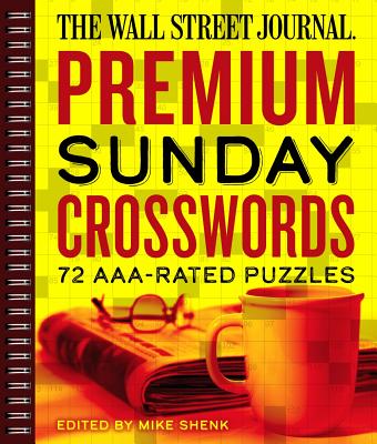 The Wall Street Journal Premium Sunday Crosswords: 72 Aaa-Rated Puzzles Volume 4 By Mike Shenk (Editor) Cover Image
