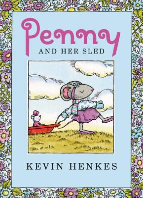 Penny and Her Sled By Kevin Henkes, Kevin Henkes (Illustrator) Cover Image