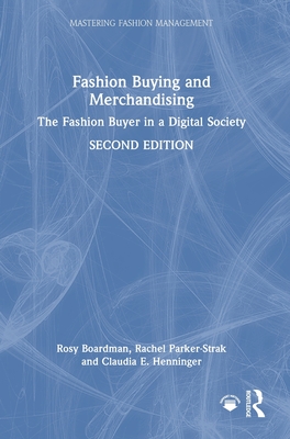 Fashion Buying and Merchandising: The Fashion Buyer in a Digital Society (Mastering Fashion Management)