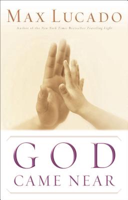 God Came Near By Max Lucado Cover Image