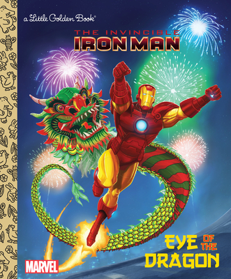 Eye of the Dragon (Marvel: Iron Man) (Little Golden Book) By Billy Wrecks, Patrick Spaziante Cover Image