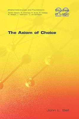 The Axiom of Choice (Studies in Logic. Mathematical Logic and Foundations)