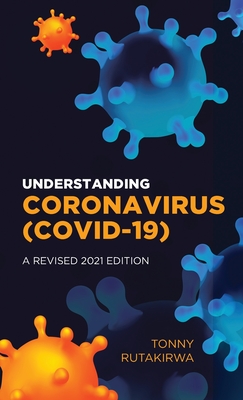 Understanding Coronavirus (COVID 19), A Revised 2021 Edition Cover Image