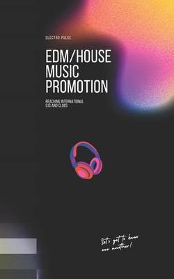 EDM/House Music Promotion: Reaching International DJs and Clubs Cover Image