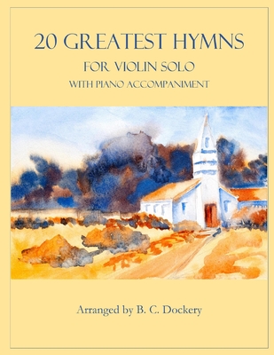 20 Greatest Hymns for Violin Solo with Piano Accompaniment Cover Image