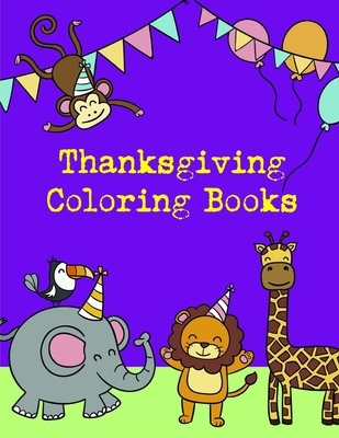 Thanksgiving Coloring Books: Children Coloring and Activity Books for Kids Ages 2-4, 4-8, Boys, Girls, Fun Early Learning Cover Image