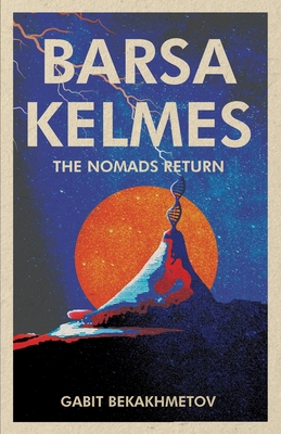 Barsa Kelmes: The Nomads Return Cover Image