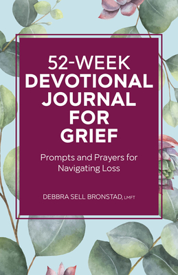 52-Week Devotional Journal for Grief: Prompts and Prayers for Navigating Loss Cover Image