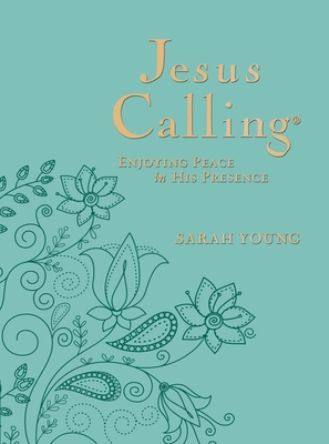 Jesus Calling, Large Text Teal Leathersoft, with Full Scriptures*: Enjoying Peace in His Presence Cover Image