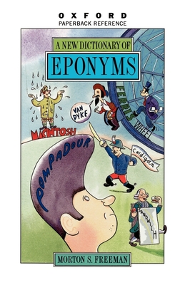 A New Dictionary of Eponyms (Oxford Paperback Reference) By Morton S. Freeman Cover Image