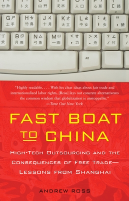 Fast Boat to China: High-Tech Outsourcing and the Consequences of Free Trade: Lessons from Shanghai Cover Image