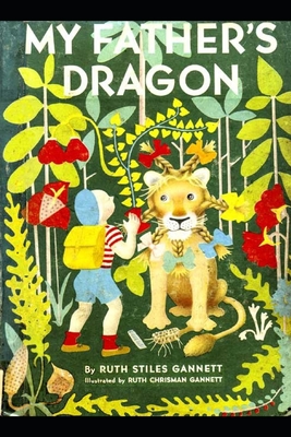 My Father's Dragon By Ruth Chrisman Gannett (Illustrator), Ruth Stiles Gannett Cover Image