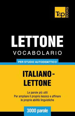 Vocabolario Italiano-Lettone per studio autodidattico - 3000 parole By Andrey Taranov Cover Image