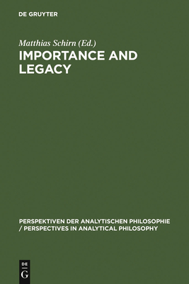 Importance and Legacy (Perspektiven Der Analytischen Philosophie / Perspectives in #13) By Matthias Schirn (Editor) Cover Image