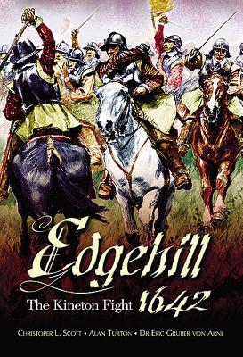 Edgehill 1642: The Battle Reinterpreted By Eric Gruber Von Arni, Christopher L. Scott, Alan Turton Cover Image
