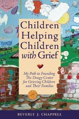 Children Helping Children with Grief: My Path to Founding the Dougy Center for Grieving Children and Their Families Cover Image