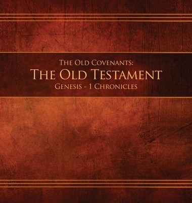 The Old Covenants, Part 1 - The Old Testament, Genesis - 1 Chronicles: Restoration Edition Hardcover, 8.5 x 8.5 in. Journaling Cover Image
