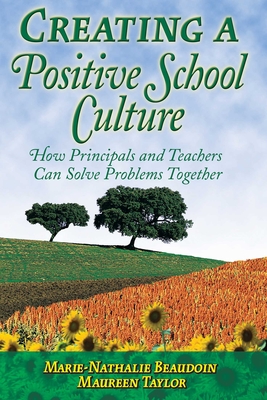 Creating a Positive School Culture: How Principals and Teachers Can Solve Problems Together Cover Image