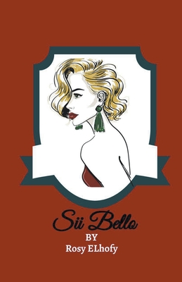 Sii Bello By Rosy Elhofy Cover Image