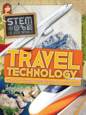 Travel Technology Maglev Trains Hovercrafts and More Library