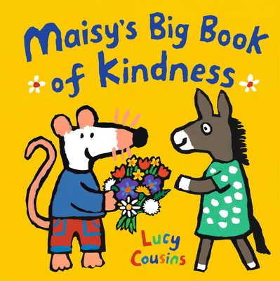 Maisy's Big Book of Kindness By Lucy Cousins, Lucy Cousins (Illustrator) Cover Image
