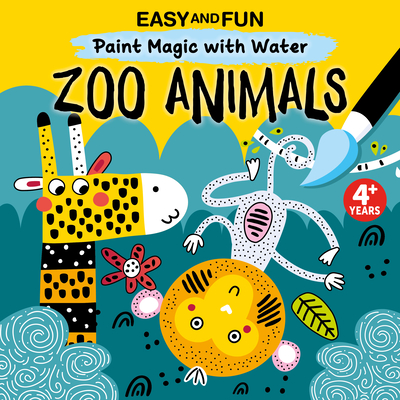 Easy and Fun Paint Magic with Water: Zoo Animals Cover Image