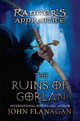The Ruins of Gorlan: Book One (Ranger's Apprentice #1) By John Flanagan Cover Image