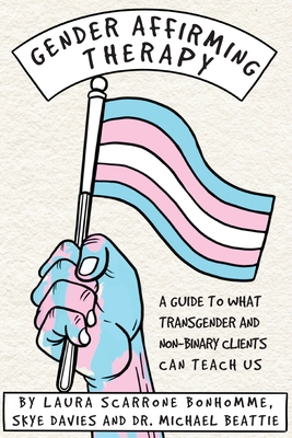 Gender Affirming Therapy: A guide to what transgender and non-binary clients can teach us Cover Image