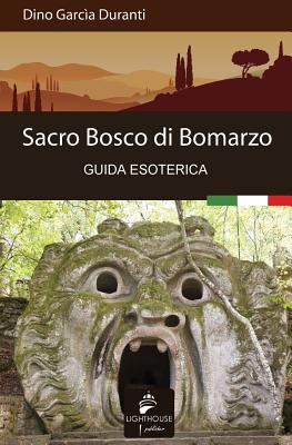 Sacro Bosco di Bomarzo: guida esoterica (Discovering Italy) Cover Image
