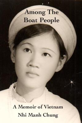 Among the Boat People: A Memoir of Vietnam Cover Image