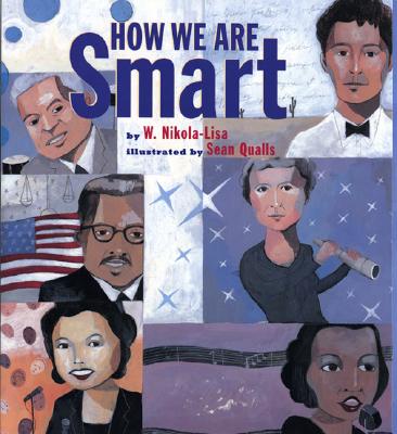 How We Are Smart By W. Nikola-Lisa, Sean Qualls (Illustrator) Cover Image