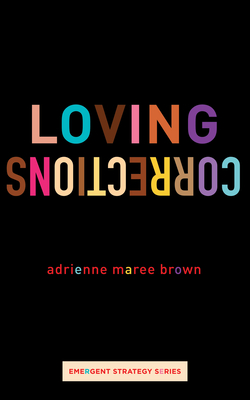 Loving Corrections By Adrienne Maree Brown Cover Image