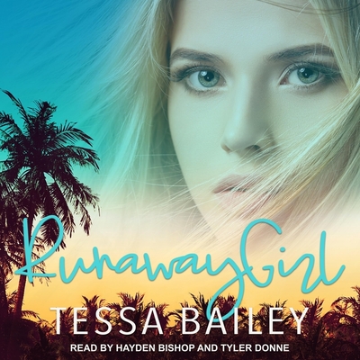Runaway Girl By Tessa Bailey, Hayden Bishop (Read by), Tyler Donne (Read by) Cover Image