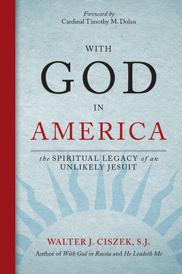 With God in America: The Spiritual Legacy of an Unlikely Jesuit Cover Image
