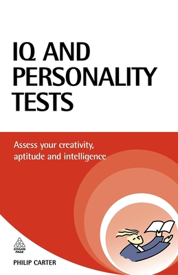 IQ and Personality Tests: Assess and Improve Your Creativity, Aptitude and Intelligence (Testing) Cover Image