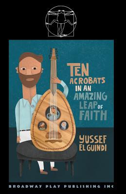 Ten Acrobats In An Amazing Leap Of Faith By Yussef El Guindi Cover Image