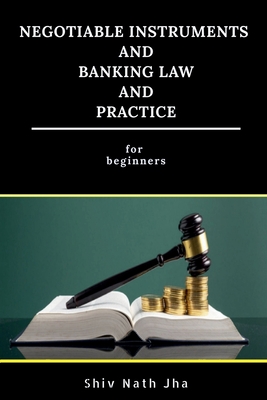 Negotiable Instruments and Banking Law and Practice Cover Image
