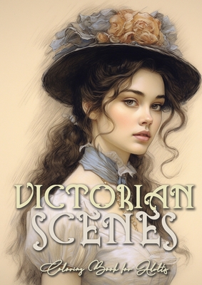 Victorian Scenes Coloring Book for Adults: Victorian Coloring Book for Adults Grayscale Victorian Circus Grayscale coloring book Victorian Fashion Col By Monsoon Publishing Cover Image