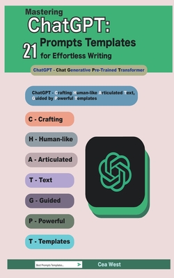 Mastering ChatGPT: 21 Prompts Templates for Effortless Writing Cover Image