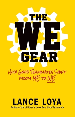 The WE Gear: How Good Teammates Shift from Me to We Cover Image