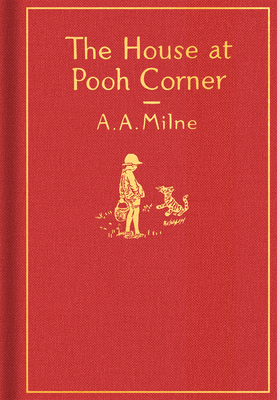 The House at Pooh Corner: Classic Gift Edition (Winnie-the-Pooh) By A. A. Milne, Ernest H. Shepard (Illustrator) Cover Image