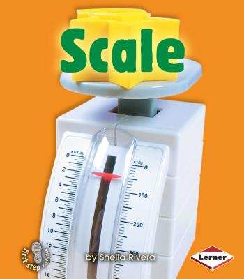 Scale (First Step Nonfiction -- Simple Tools) By Sheila Rivera Cover Image